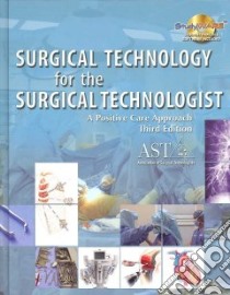 Surgical Technology for the Surgical Technologist libro in lingua di Frey Kevin B. (EDT), Ross Tracey (EDT), Bidwell Jeffrey Lee (CON), Cook Jinnie (CON), Grafft Dana (CON)