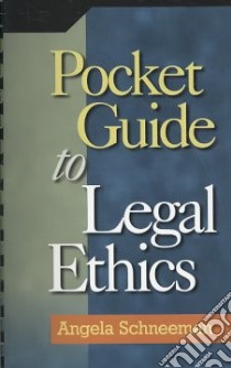 Pocket Guide to Legal Ethics libro in lingua di Schneeman Angela