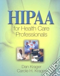 HIPAA for Health Care Professionals libro in lingua di Krager Carole, Krager Dan