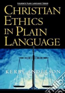 Christian Ethics In Plain Language libro in lingua di Anderson Kerry