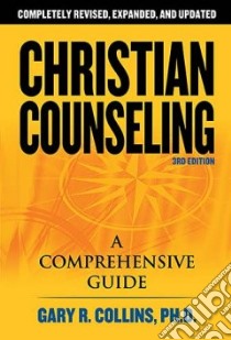 Christian Counseling libro in lingua di Collins Gary R.