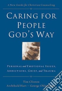 Caring for People God's Way libro in lingua di Clinton Tim (EDT), Hart Archibald (EDT)