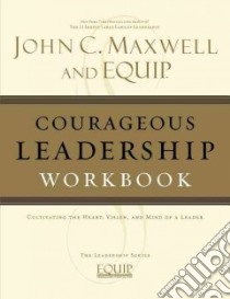 Courageous Leadership Workbook libro in lingua di Maxwell John C., Equip (COR)