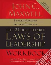 The 21 Irrefutable Laws of Leadership Workbook libro in lingua di Maxwell John C.