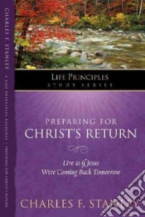 Preparing for Christ's Return libro in lingua di Stanley Charles F.