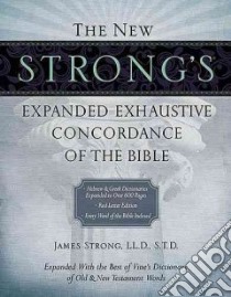 The New Strong's Exhaustive Concordance of the Bible libro in lingua di Strong James