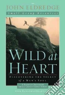 Wild at Heart libro in lingua di Eldredge John