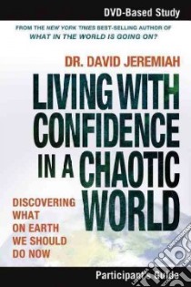 Living with Confidence in a Chaotic World libro in lingua di Jeremiah David