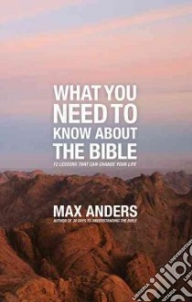 What You Need to Know About the Bible libro in lingua di Anders Max E.