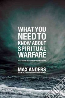 What You Need to Know About Spiritual Warfare libro in lingua di Anders Max E.