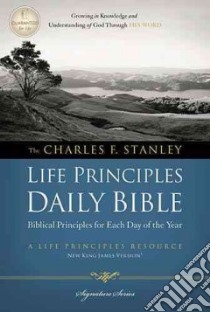The Charles F. Stanley Life Principles Daily Bible libro in lingua di Stanley Charles F. (EDT)