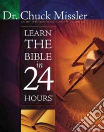 Learn the Bible in 24 Hours libro in lingua di Missler Chuck dr.