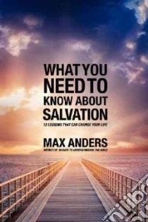 What You Need to Know About Salvation libro in lingua di Anders Max E.