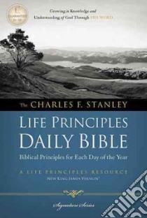 The Charles F. Stanley Life Principles Daily Bible libro in lingua di Stanley Charles F. (EDT)