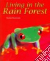 Living in the Rain Forest libro in lingua di Hammonds Heather