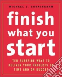 Finish What You Start libro in lingua di Cunningham Michael