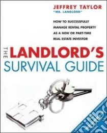 The Landlord's Survival Guide libro in lingua di Taylor Jeffrey