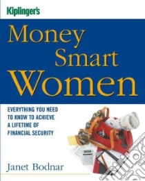 Kiplinger's Money Smart Women libro in lingua di Bodnar Janet