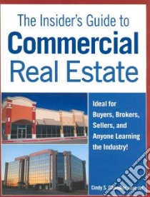 The Insider's Guide to Commercial Real Estate libro in lingua di Chandler Cindy S.