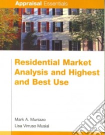 Residential Market Analysis and Highest and Best Use libro in lingua di Munizzo Mark A., Musial Lisa Virruso