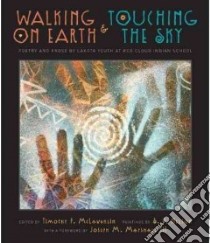 Walking on Earth & Touching the Sky libro in lingua di Mclaughlin Timothy P. (EDT), Nelson S. D. (ILT), Marshall Joseph M III (FRW)