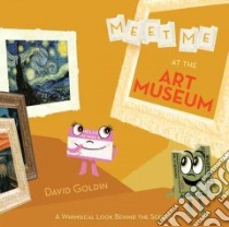 Meet Me at the Art Museum libro in lingua di Goldin David