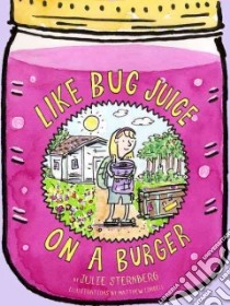 Like Bug Juice on a Burger libro in lingua di Sternberg Julie, Cordell Matthew (ILT)