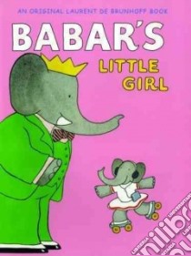 Babar's Little Girl libro in lingua di Brunhoff Laurent de