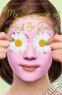My Summer of Pink & Green libro in lingua di Greenwald Lisa