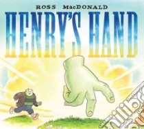 Henry's Hand libro in lingua di MacDonald Ross