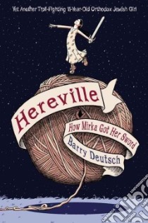 Hereville libro in lingua di Deutsch Barry, Richmond Jake (CON)