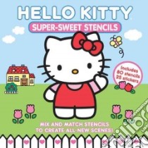 Hello Kitty Super-sweet Stencils libro in lingua di Abrams Books For Young Readers (COR), Sanrio Company Ltd. (COR)