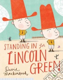 Standing in for Lincoln Green libro in lingua di Mackintosh David