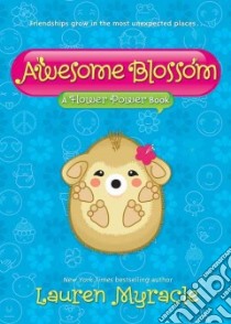 Awesome Blossom libro in lingua di Myracle Lauren