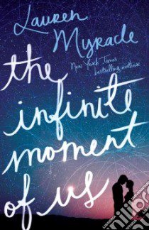 The Infinite Moment of Us libro in lingua di Myracle Lauren