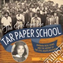 The Girl from the Tar Paper School libro in lingua di Kanefield Teri