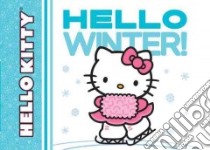 Hello Kitty, Hello Winter! libro in lingua di Hirashima Jean (ILT), Sanrio Company Ltd. (COR)