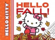 Hello Kitty, Hello Fall! libro in lingua di Sanrio Company Ltd. (COR)