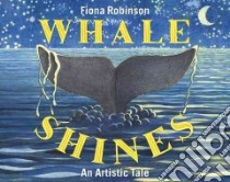 Whale Shines libro in lingua di Robinson Fiona