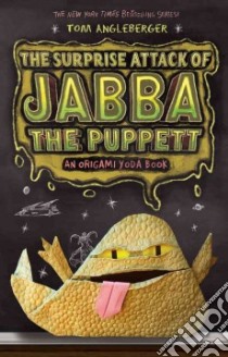 The Surprise Attack of Jabba the Puppett libro in lingua di Angleberger Tom