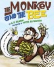 The Monkey and the Bee libro in lingua di Bloom C. P., Raymundo Peter (ILT)