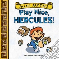 Play Nice, Hercules! libro in lingua di Holub Joan, Patricelli Leslie (ILT)