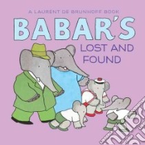 Babar's Lost and Found libro in lingua di Brunhoff Laurent de