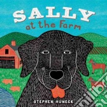 Sally at the Farm libro in lingua di Huneck Stephen