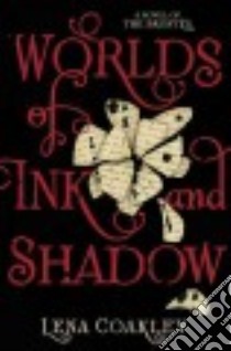 Worlds of Ink and Shadow libro in lingua di Coakley Lena
