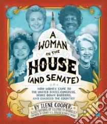 A Woman in the House and Senate libro in lingua di Cooper Ilene, Baddeley Elizabeth (ILT), Snowe Olympia (FRW)