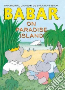 Babar on Paradise Island libro in lingua di Brunhoff Laurent de
