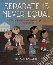 Separate Is Never Equal libro in lingua di Tonatiuh Duncan