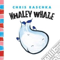 Whaley Whale libro in lingua di Raschka Christopher