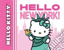 Hello Kitty, Hello New York! libro in lingua di Not Available (NA)
